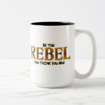Be The Rebel You Think You Are Coffee Mugs