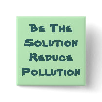 Be The Solution Reduce Pollution Button