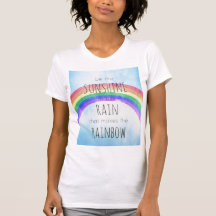 Be the Sunshine in the Rain Tshirt