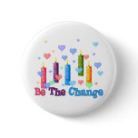 Be The  World Change Pinback Buttons