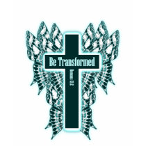 Be Transformed – Romans 12:2 t-shirts