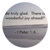 Be truly glad. There is wonderful joy ahead!" stickers by shlhair74 Be truly glad. There is wonderful joy ahead!" stickers