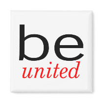 Be United magnets by TeeZazzle Be United magnets