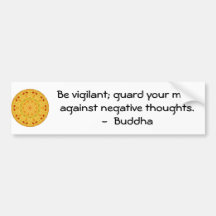 Be vigilant; guard your mind against negative..... bumper stickers