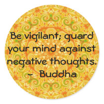 Be vigilant; guard your mind against negative..... round stickers