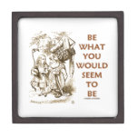 Be What You Would Seem To Be Alice Duchess Premium Jewelry Box