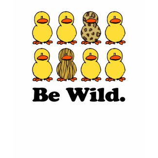 Be Wild Ducks shirt