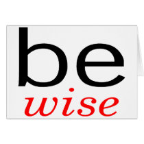 Be Wise cards by TeeZazzle Be Wise cards