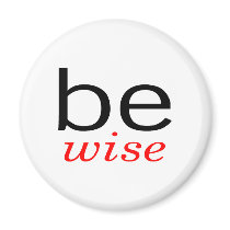 Be Wise magnets
