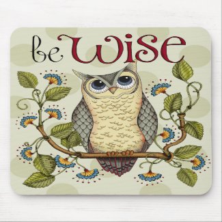 Be Wise - Mouse Pad