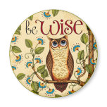 Be Wise Owl- Round Magnet