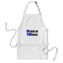 Be You. Believe In Yourself Aprons