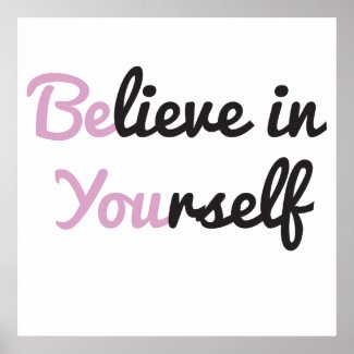 Be You, Believe in Yourself Poster