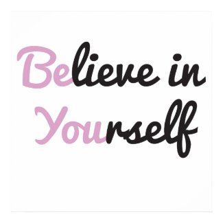 Be You, Believe in Yourself Poster