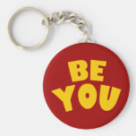 Be You Key Chains