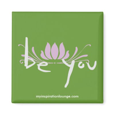 Be You Magnet by InspirationLounge