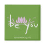 Be You Magnet