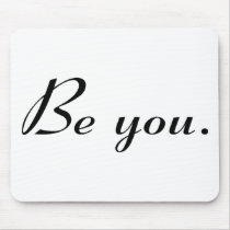 Be You Mouse Pads