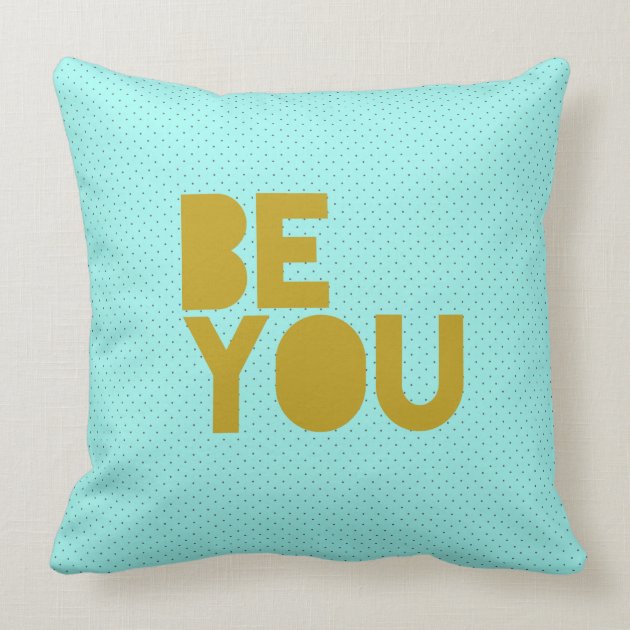 "Be You" With Aqua and Black Polka Dots Pillow