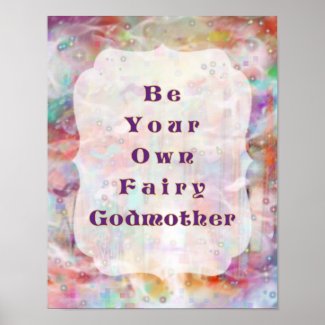 Be Your Own Fairy Godmother - Ever After Art Poster