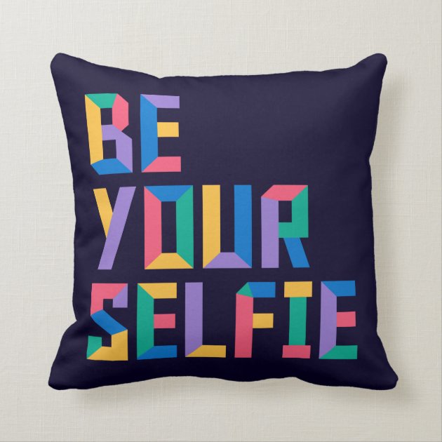 Be Your Selfie Pillow