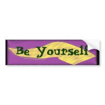 Be Yourself Bumpter Sticker bumper stickers