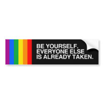 BE  YOURSELF. EVERYONE ELSE IS ALREADY TAKEN.png bumper stickers