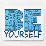Be Yourself Mousepad