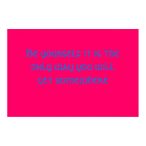Be yourself posters by franksinatra Be yourself posters