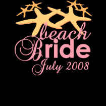 Beach Bride July 2008 t-shirts