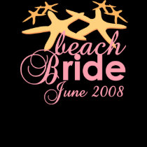 Beach Bride June 2008 t-shirts