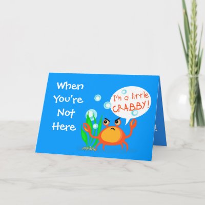 Cute crab miss you / thinking of you card. Front: When You're Not Here, 