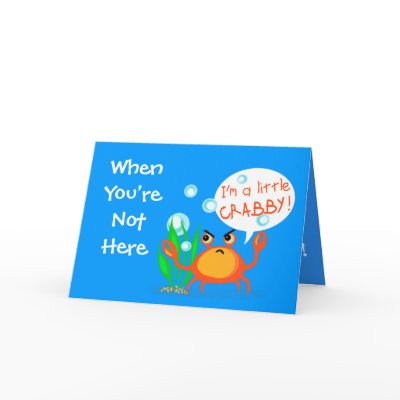 Cute crab miss you / thinking of you card. Front: When You're Not Here,