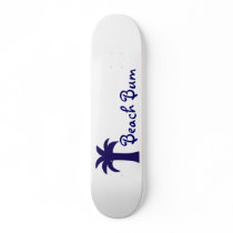 Beach bum skateboard