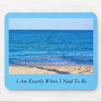 Beach SF, I Am Exactly Where I Need To Be mousepads