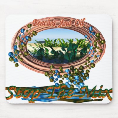 Beaches And Oil Stop the mix collection Mousepad by Bourgriver