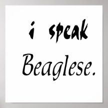 Beagle Bark - I Speak Beaglese Posters