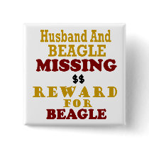 Beagle & Husband Missing Reward For Beagle Pinback Button