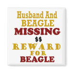 Beagle & Husband Missing Reward For Beagle Fridge Magnet