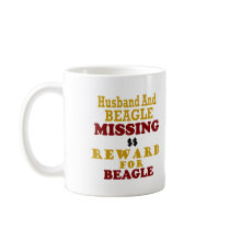 Beagle & Husband Missing Reward For Beagle mugs by poochloverstuff Beagle & Husband Missing Reward For Beagle mugs