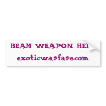 BEAM WEAPON HELL!exoticwarfare.com bumper stickers