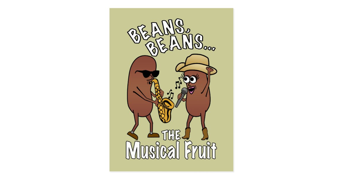 Beans, Beans The Musical Fruit Postcard Zazzle