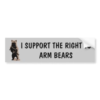 I Support The Right To Arm Bears - Funny Bumper Sticker I Support The Right To Arm Bears - Funny Bumper Sticker