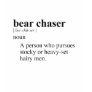BEAR CHASER