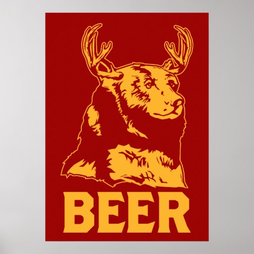 Bear + Deer = Beer Poster Zazzle