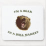 Bear in a Bull Market Mouse Pad