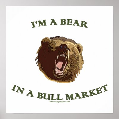 Bear in a Bull Market Posters by HappyDoggies