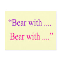 "Bear With ... Bear with" Post Card