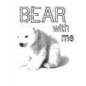 Bear with me t-shirts by dotanrs Bear with me t-shirts