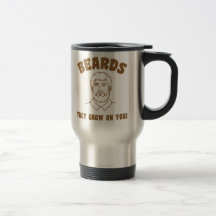 Beards they grow on you! coffee mugs